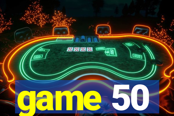 game 50